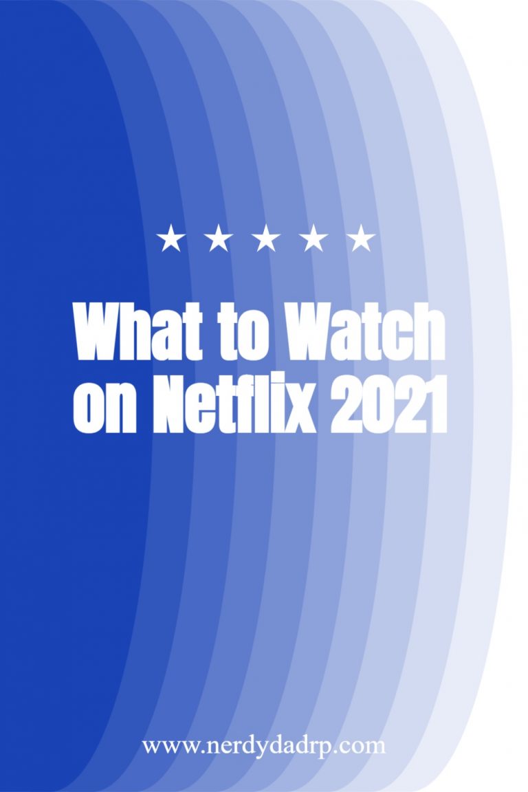 What to Watch on Netflix 2021