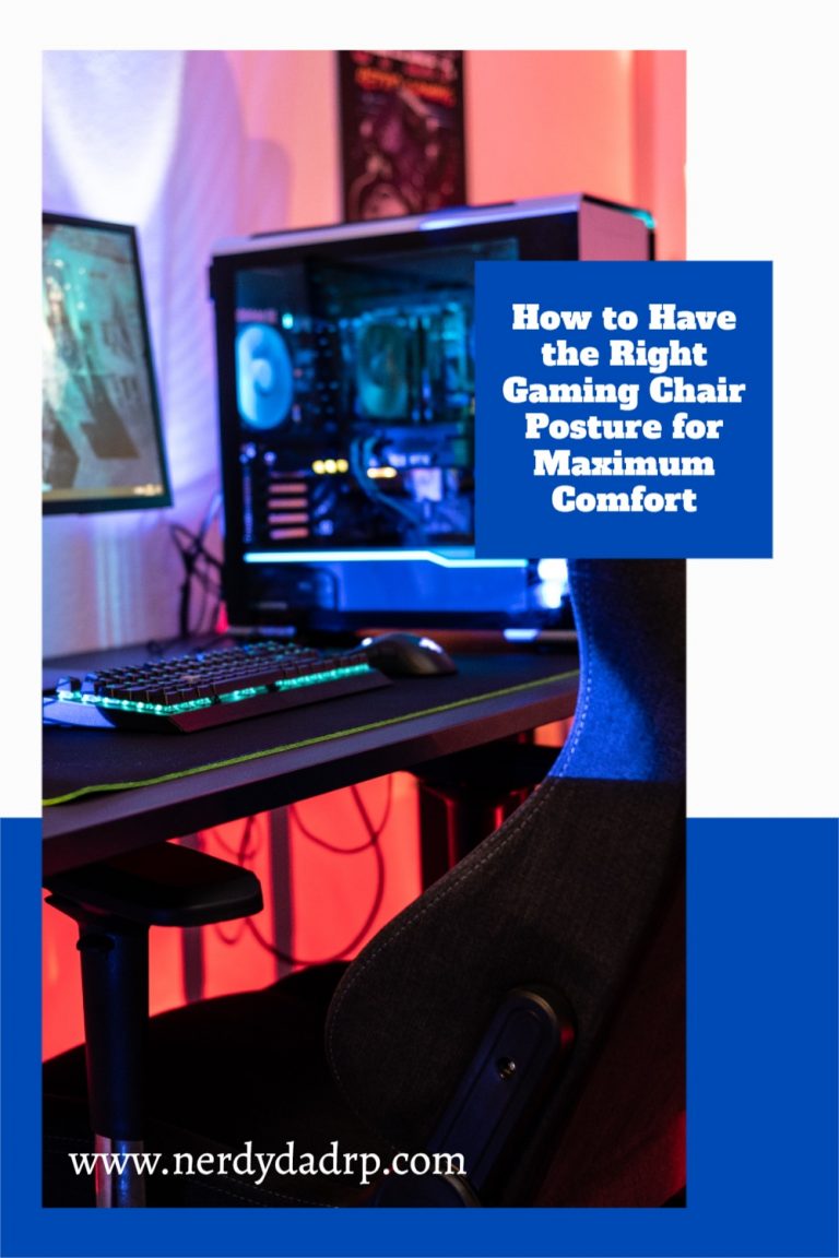 How to Have the Right Gaming Chair Posture for Maximum Comfort