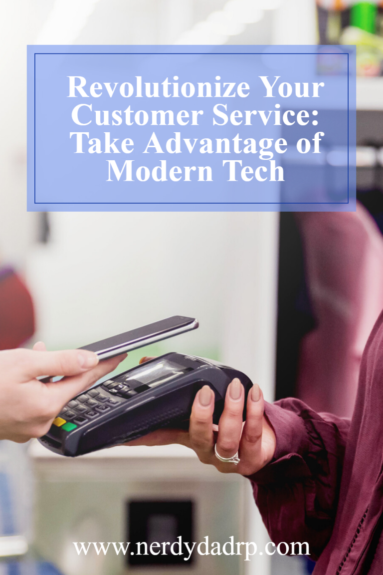 Revolutionize Your Customer Service: Take Advantage of Modern Tech