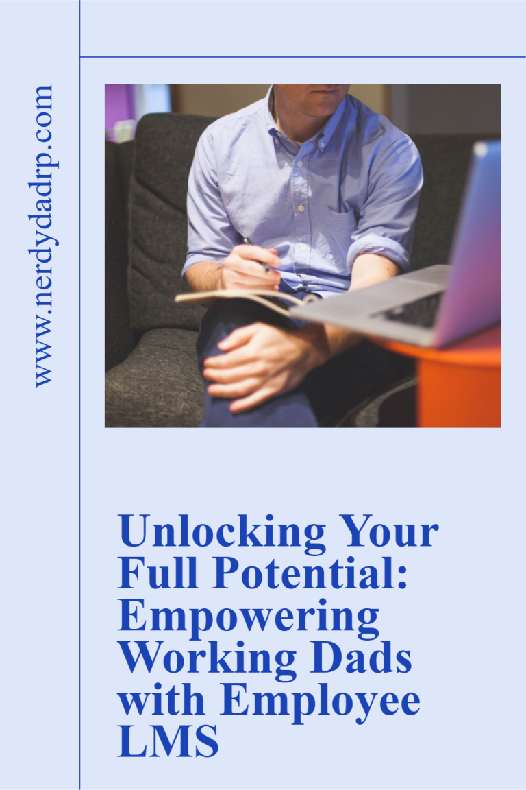Unlocking Your Full Potential: Empowering Working Dads with Employee LMS