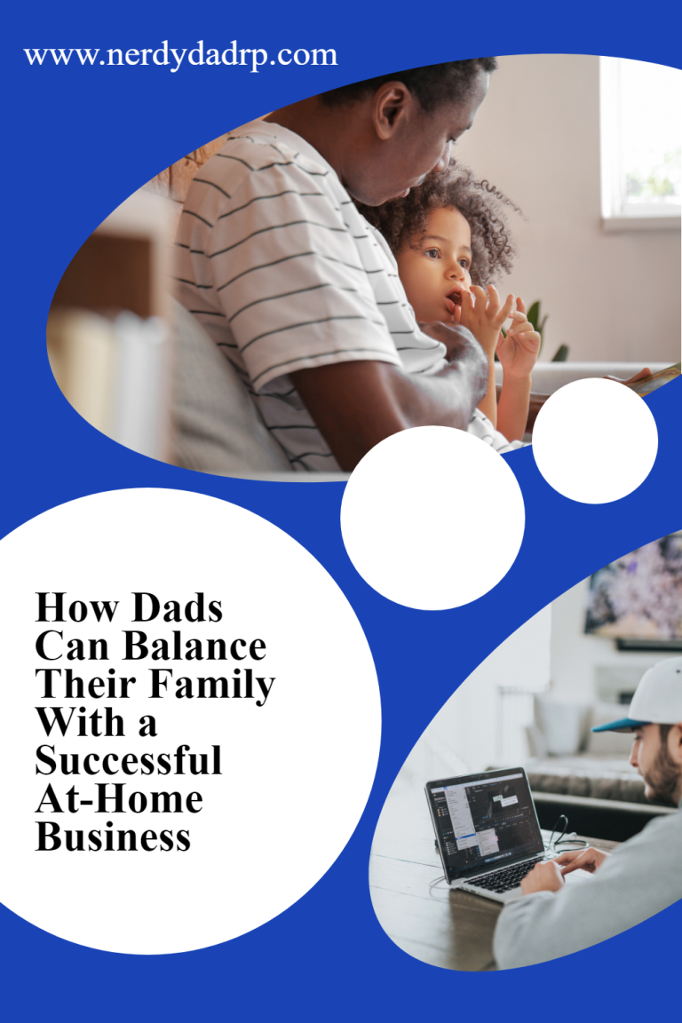 How Dads Can Balance Their Family With a Successful At-Home Business