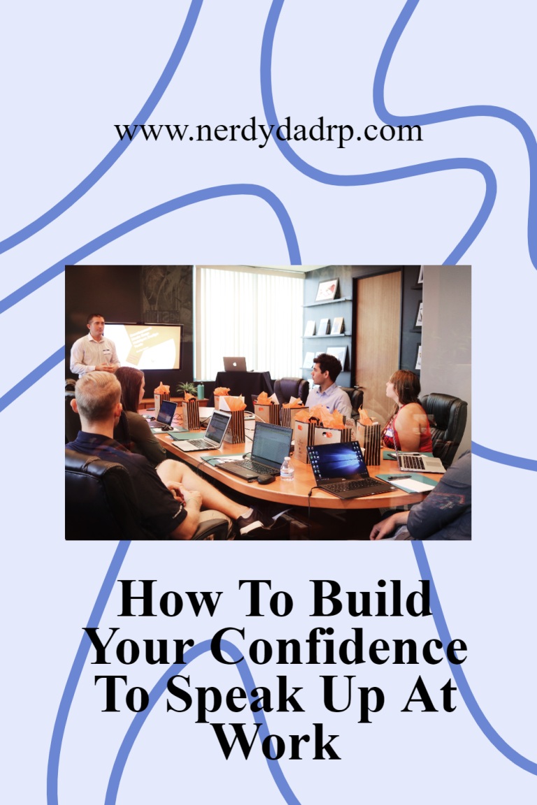How To Build Your Confidence To Speak Up At Work