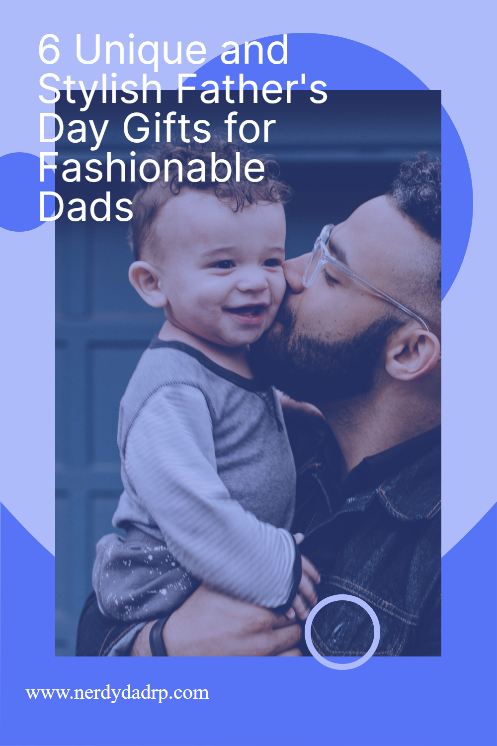 6 Unique and Stylish Father’s Day Gifts for Fashionable Dads
