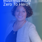 Can You Take Your Business From Zero To Hero? -can-you-take-your-busin-pin