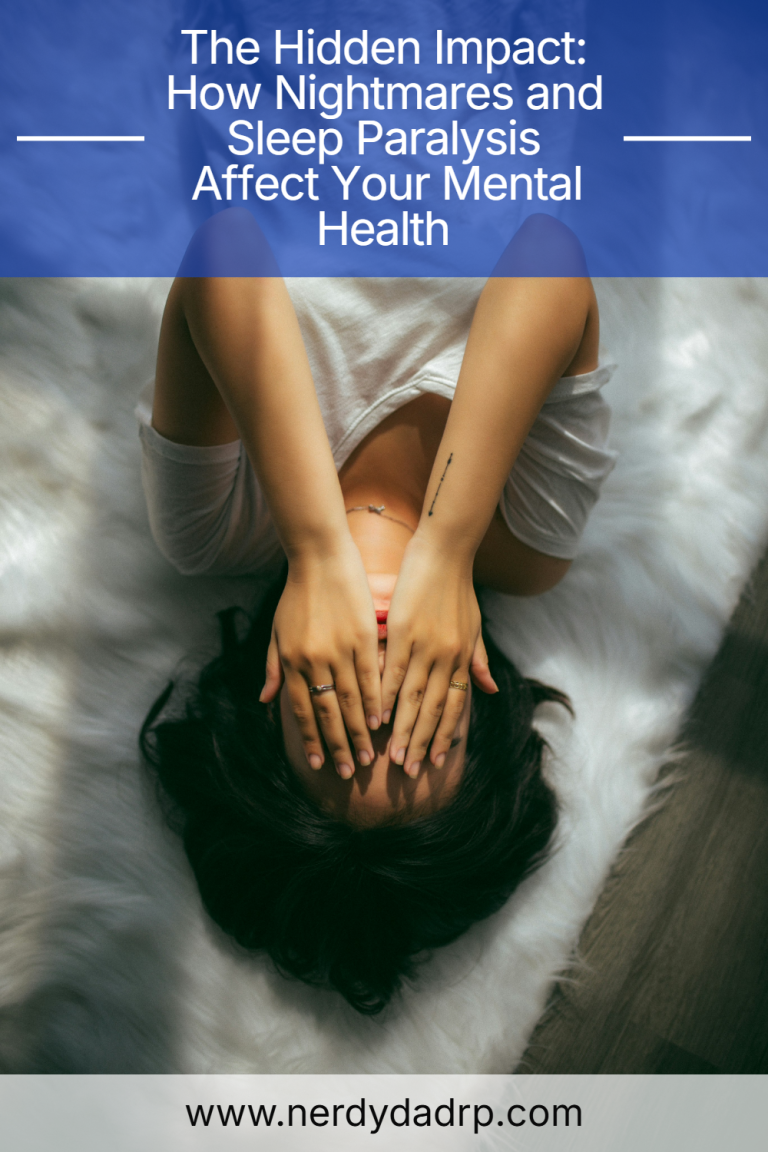 The Hidden Impact: How Nightmares and Sleep Paralysis Affect Your Mental Health